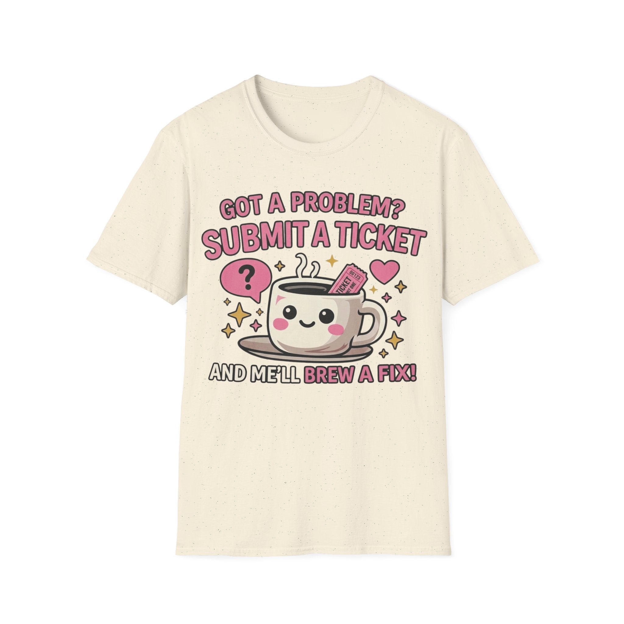Got a Problem? Submit a Ticket Unisex Softstyle T-Shirt
