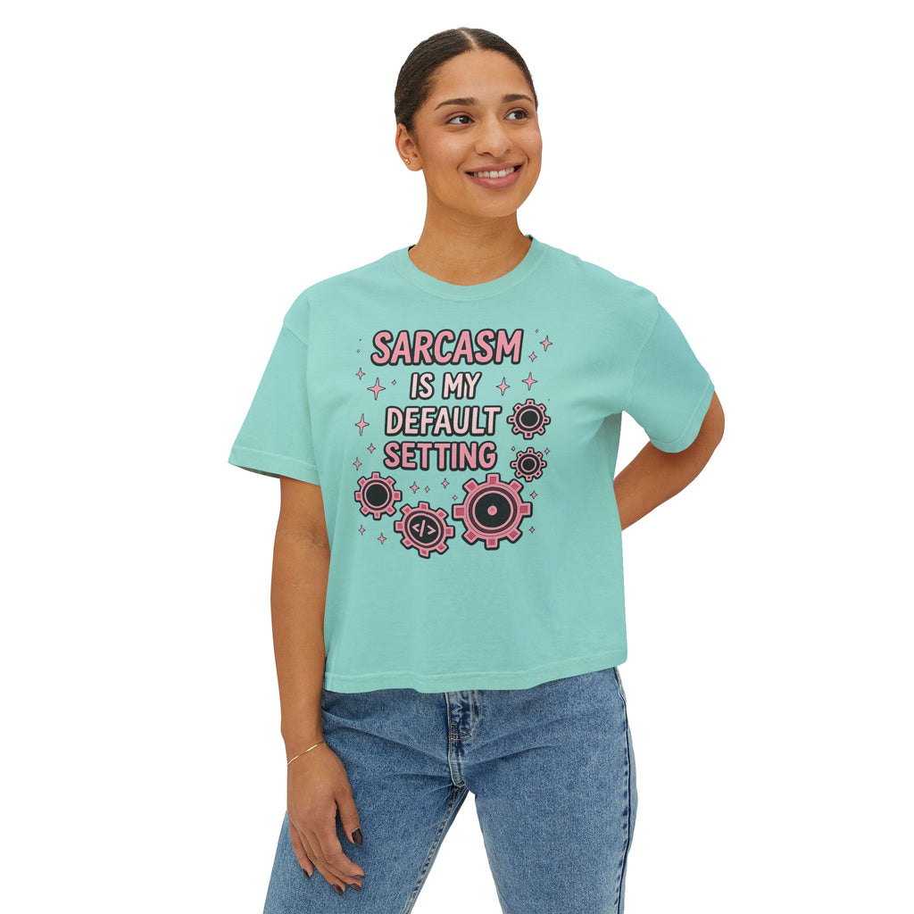 Sarcasm Is My Default Setting Boxy T-Shirt