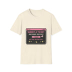 Submit A Ticket and Make Our Day! Unisex Softstyle T-Shirt