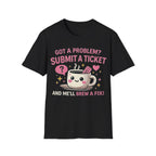 Got a Problem? Submit a Ticket Unisex Softstyle T-Shirt