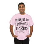 Running on Caffeine and Tickets Unisex Heavy Cotton T-Shirt