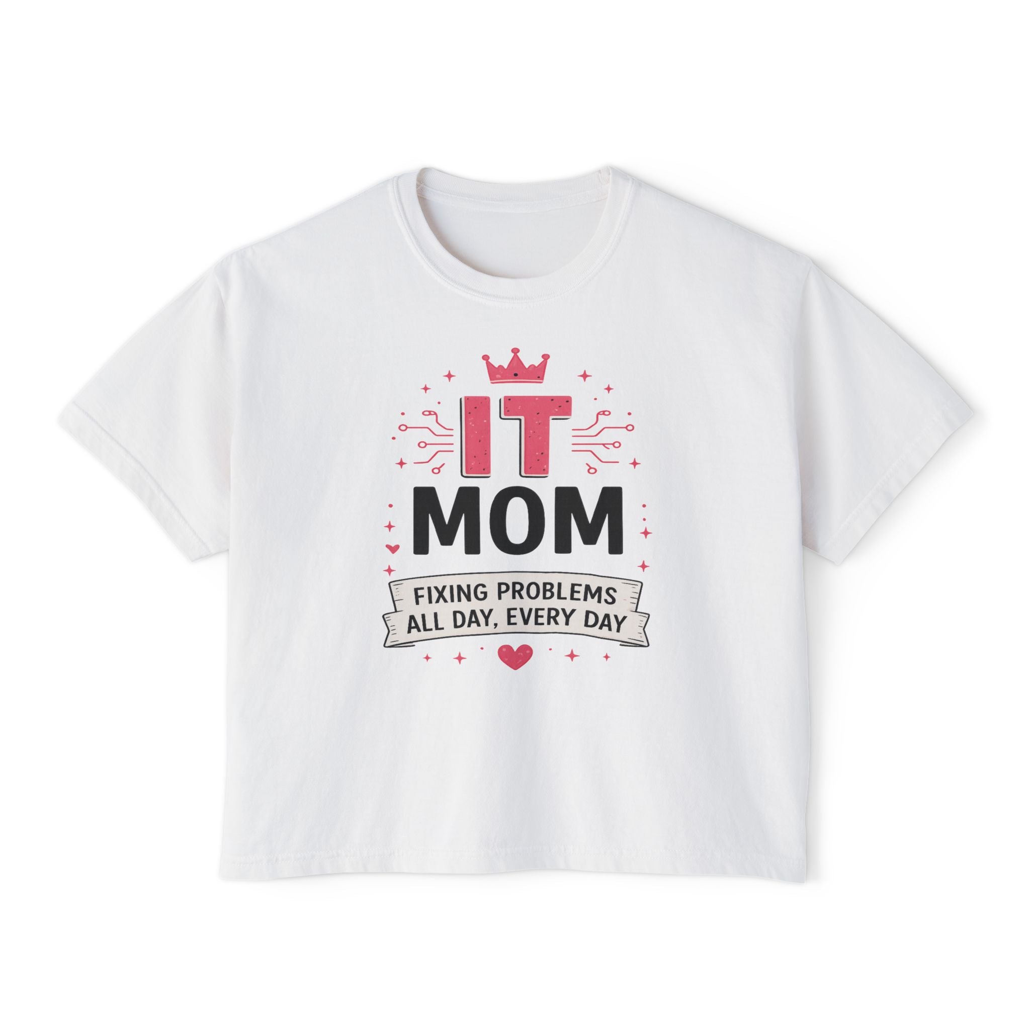 IT Mom: Fixing Problems All Day, Every Day Boxy Tee