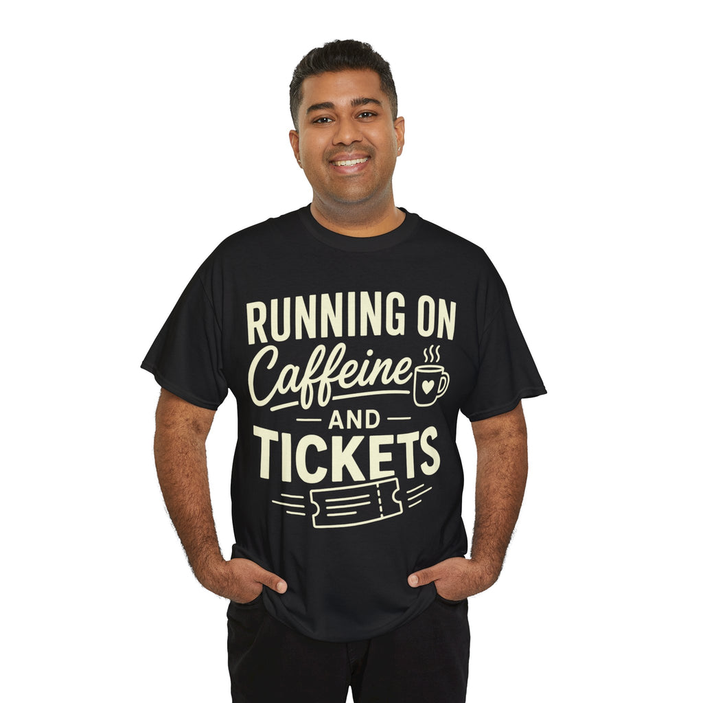 Running on Caffeine and Tickets Unisex Heavy Cotton T-Shirt