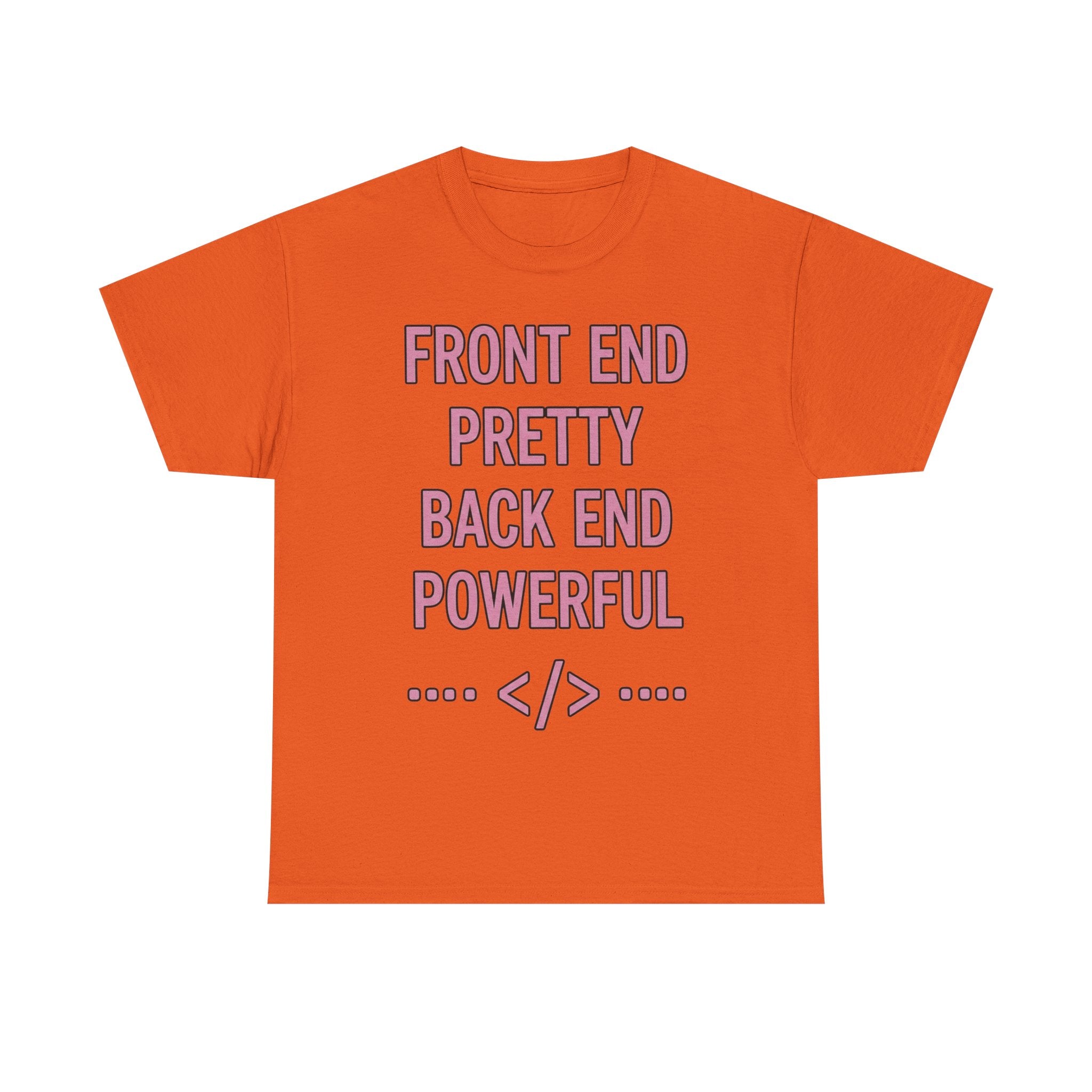 Front End Pretty, Back End Powerful Heavy Cotton T-Shirt - Coder Tee