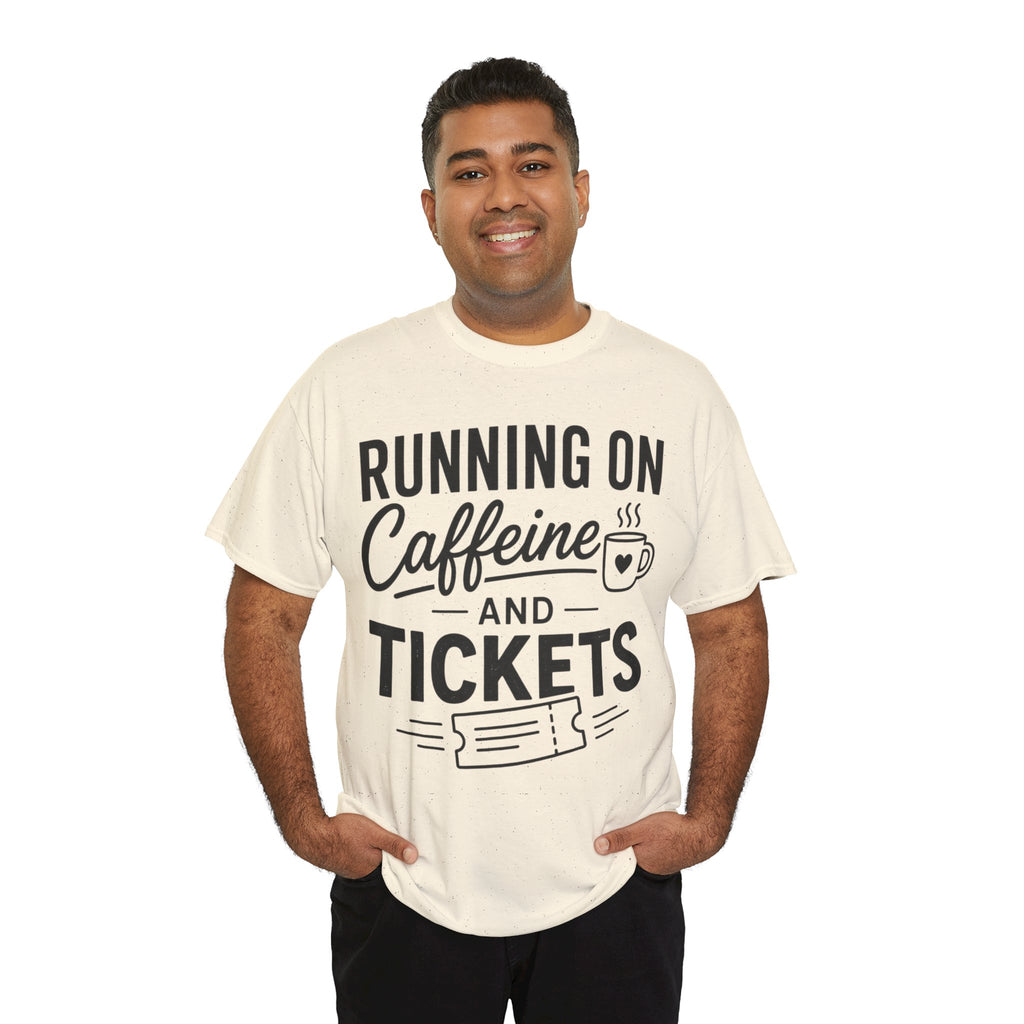 Running on Caffeine and Tickets Unisex Heavy Cotton T-Shirt