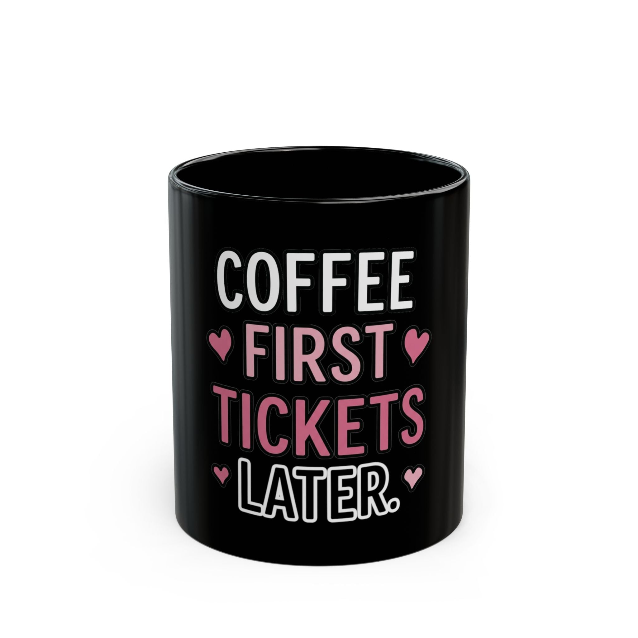 Coffee First Tickets Later Black Mug – Funny Event Planner Gift