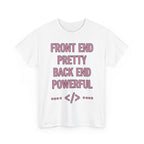 Front End Pretty, Back End Powerful Heavy Cotton T-Shirt - Coder Tee