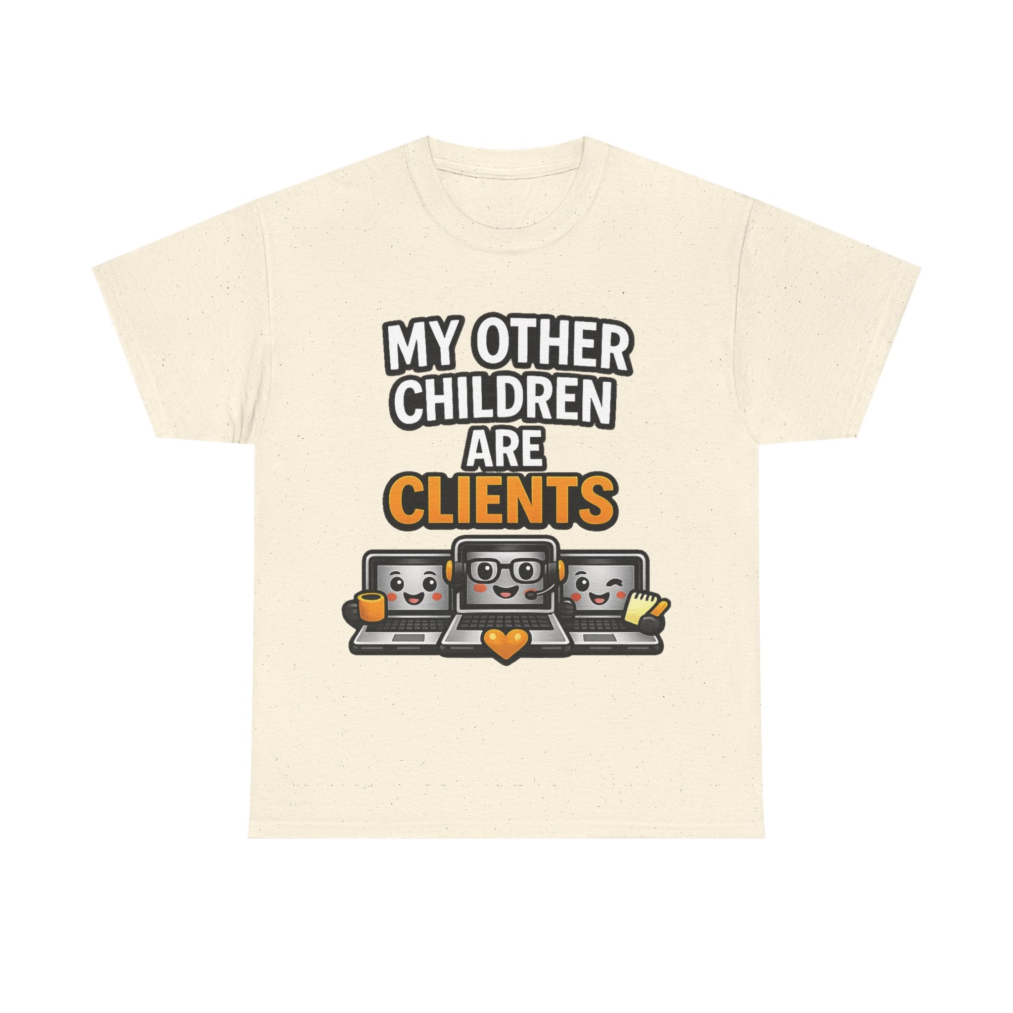 My Other Children Are Clients Unisex Heavy Cotton T-Shirt