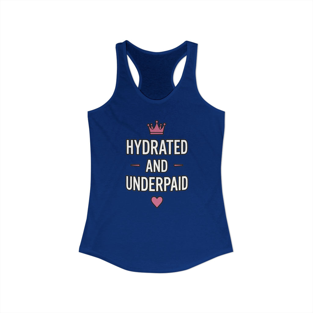 Hydrated and Underpaid Women's Ideal Racerback Tank