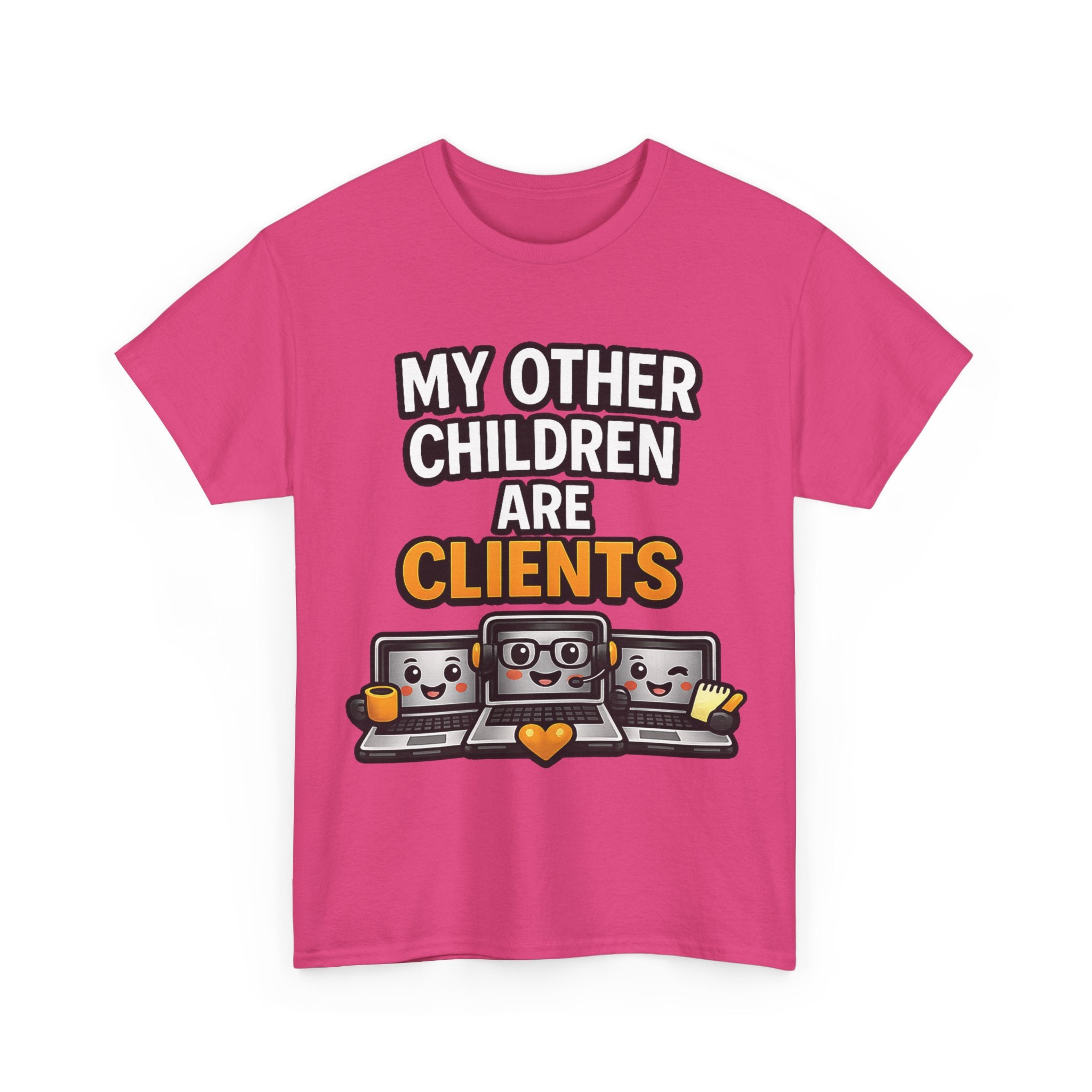 My Other Children Are Clients Unisex Heavy Cotton T-Shirt