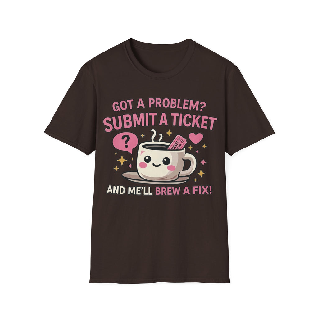 Got a Problem? Submit a Ticket Unisex Softstyle T-Shirt