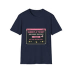 Submit A Ticket and Make Our Day! Unisex Softstyle T-Shirt
