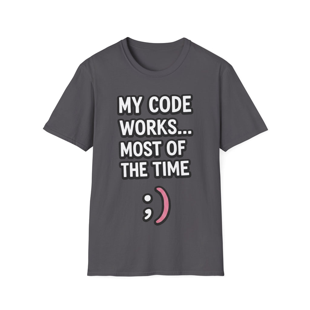 My Code Works... Most Of The Time Unisex Softstyle T-Shirt