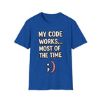 My Code Works... Most Of The Time Unisex Softstyle T-Shirt