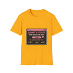 Submit A Ticket and Make Our Day! Unisex Softstyle T-Shirt