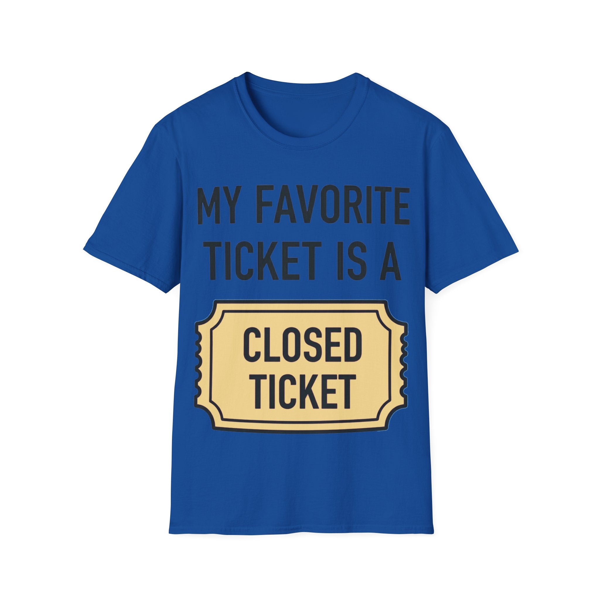 My Favorite Ticket Is A Closed Ticket Sofestyle T-Shirt Tech Support Humor Tee
