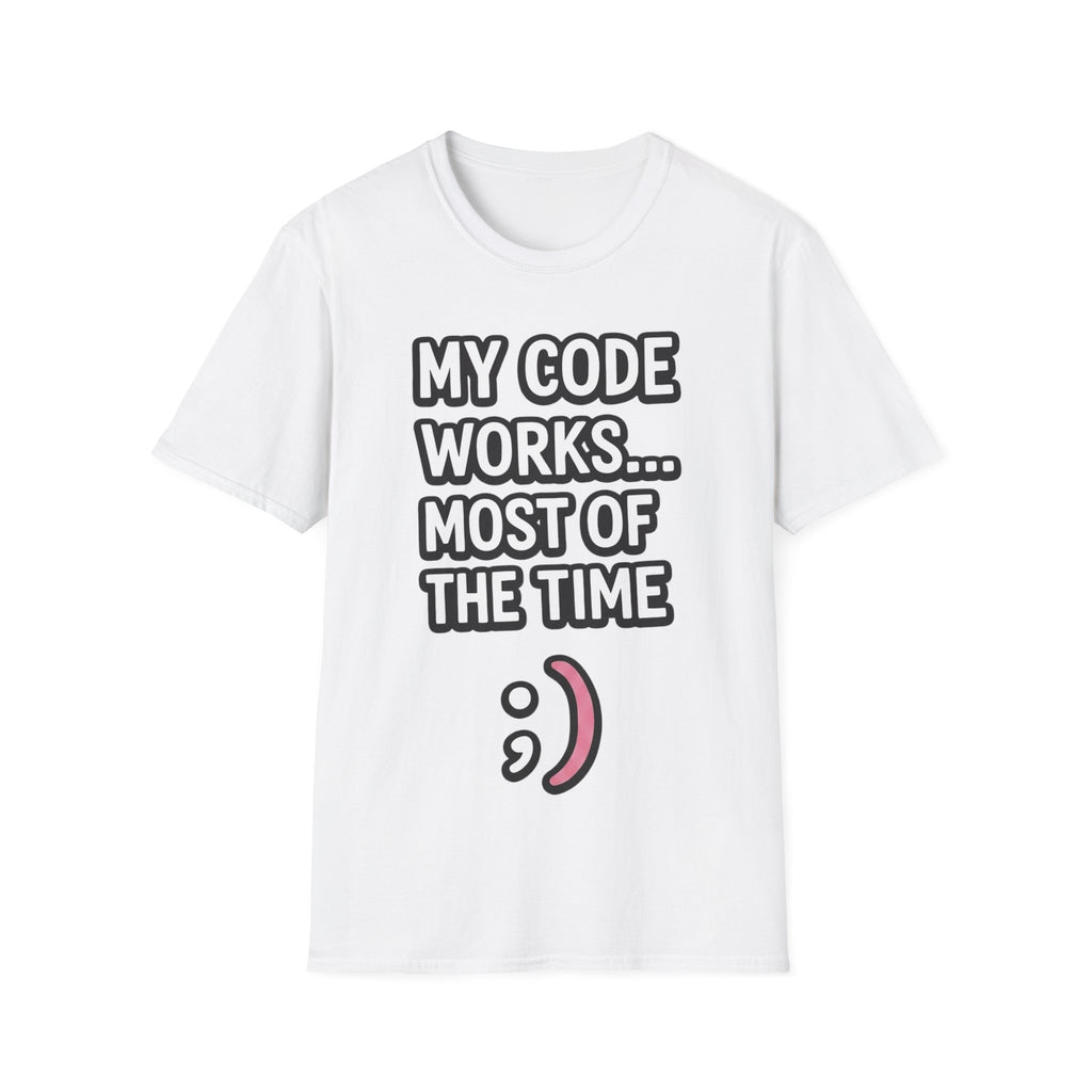 My Code Works... Most Of The Time Unisex Softstyle T-Shirt