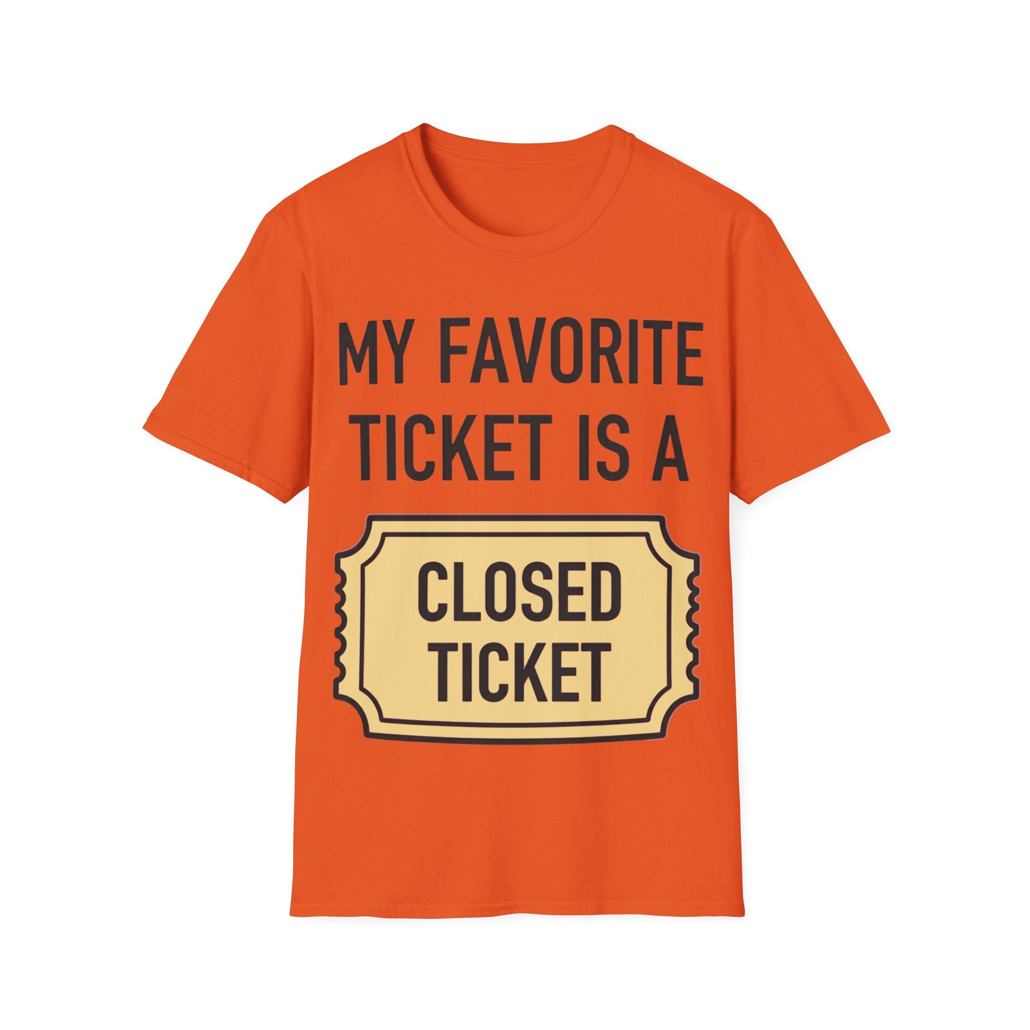 My Favorite Ticket Is A Closed Ticket Sofestyle T-Shirt Tech Support Humor Tee