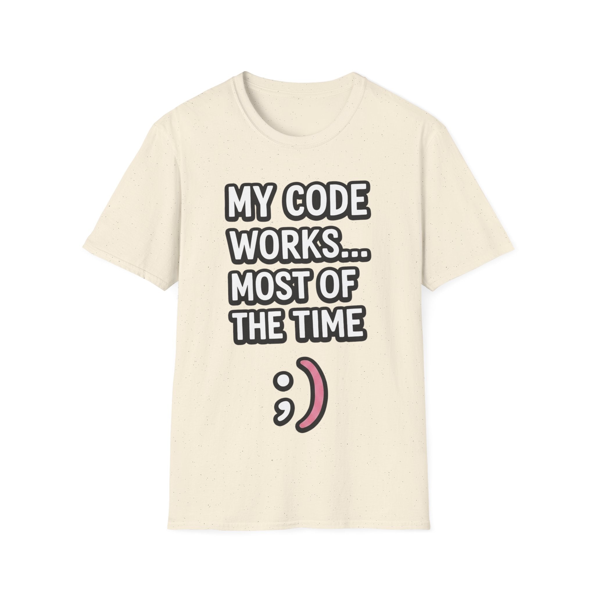 My Code Works... Most Of The Time Unisex Softstyle T-Shirt