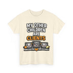 My Other Children Are Clients Unisex Heavy Cotton T-Shirt