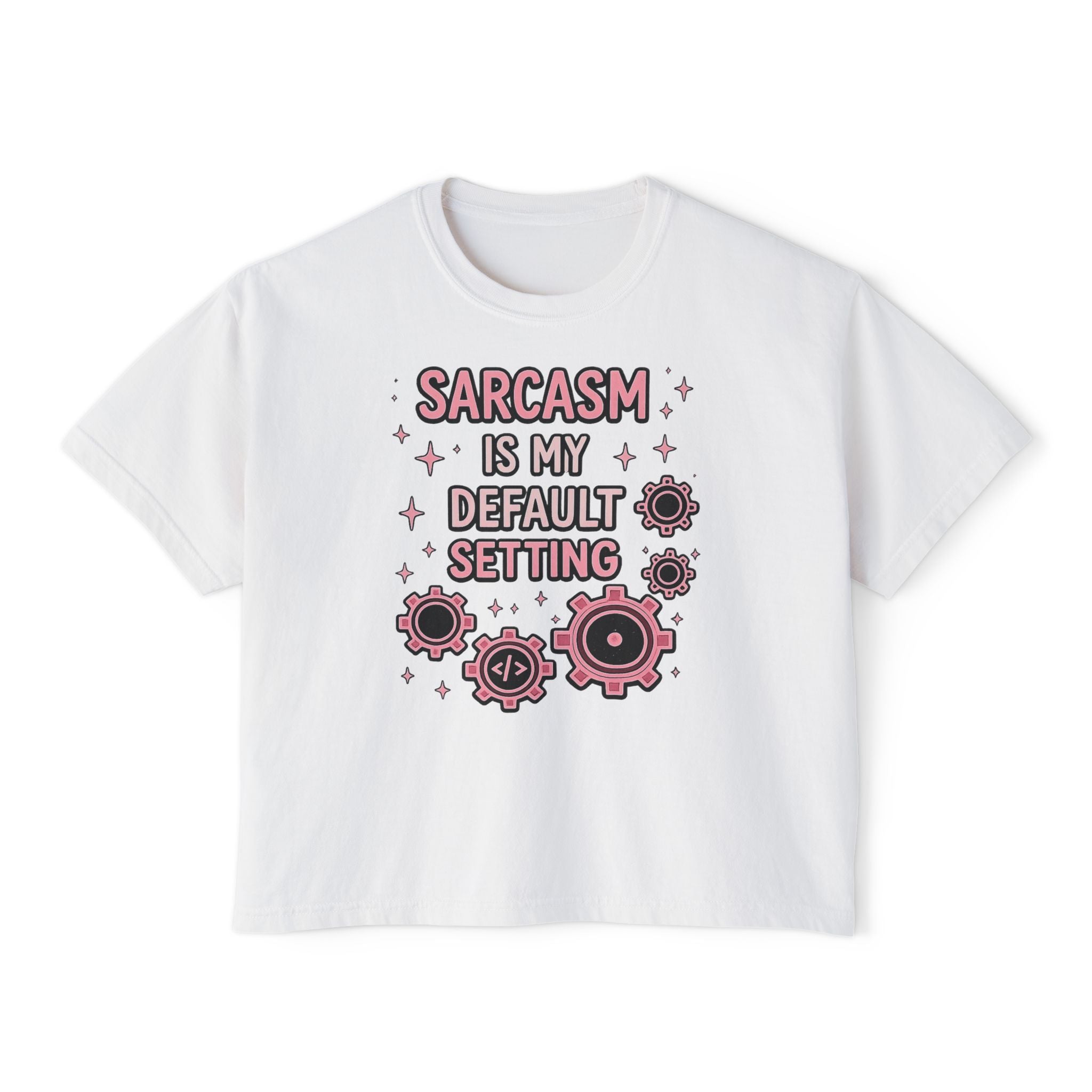 Sarcasm Is My Default Setting Boxy T-Shirt