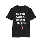 My Code Works... Most Of The Time Unisex Softstyle T-Shirt