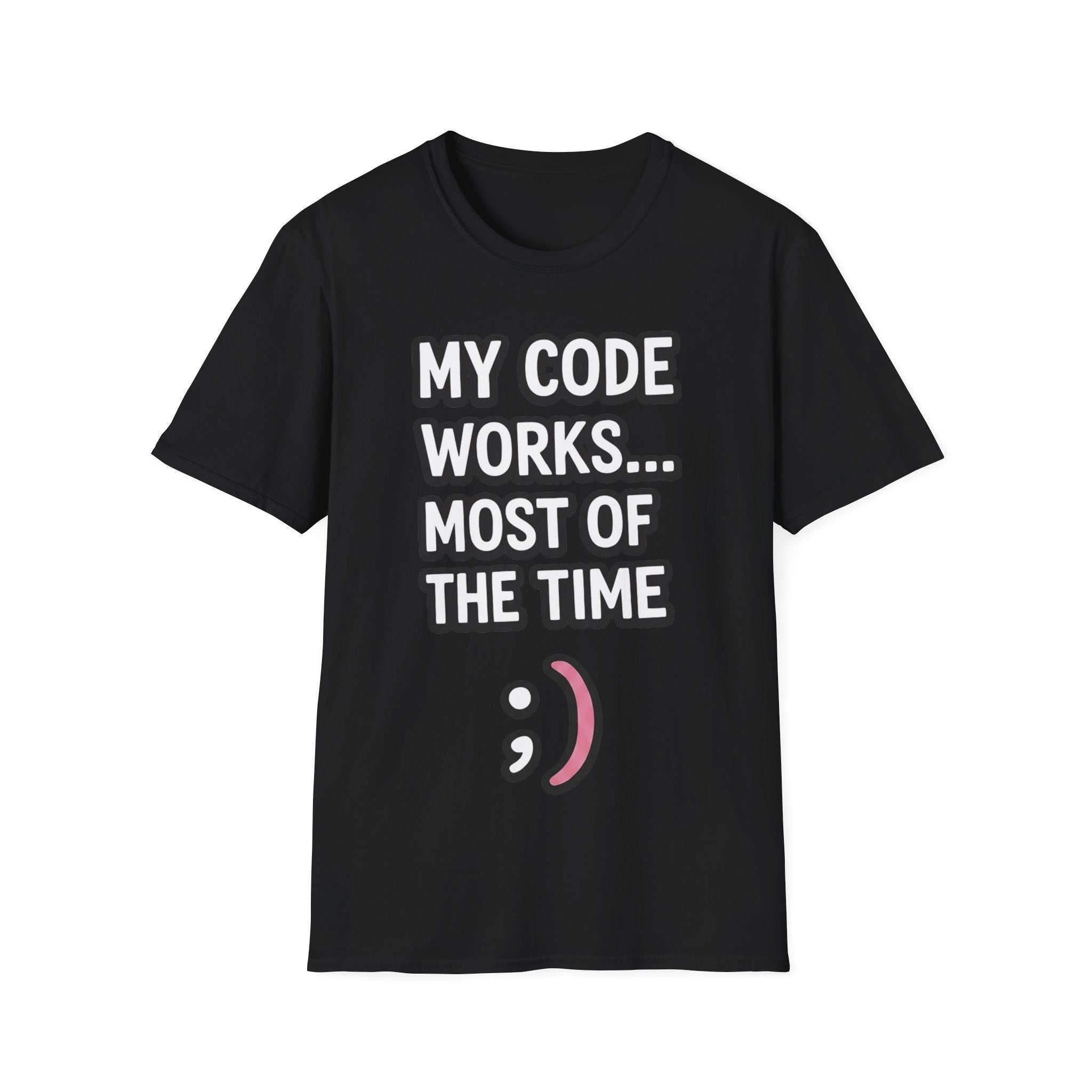 My Code Works... Most Of The Time Unisex Softstyle T-Shirt