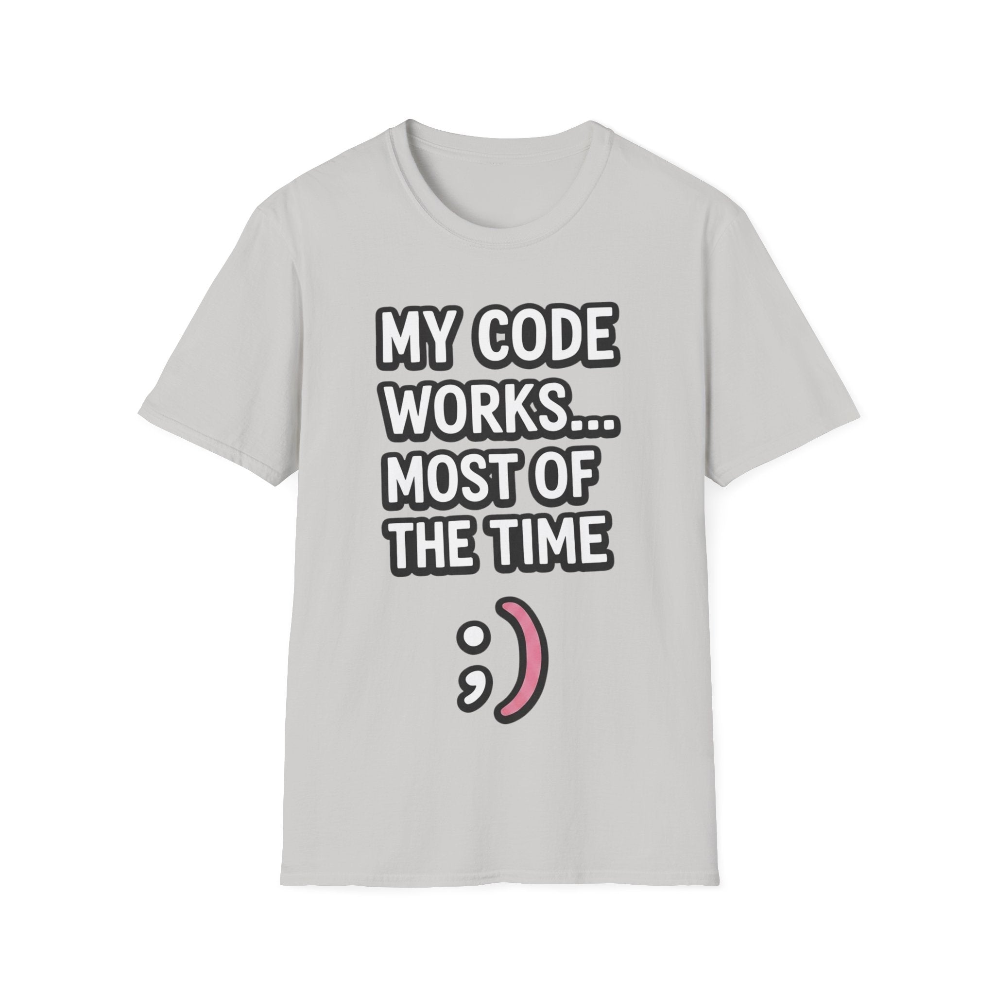 My Code Works... Most Of The Time Unisex Softstyle T-Shirt