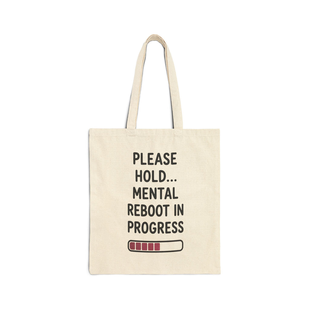 Please Hold… Mental Reboot in Progress Tote Bag Canvas Carryall