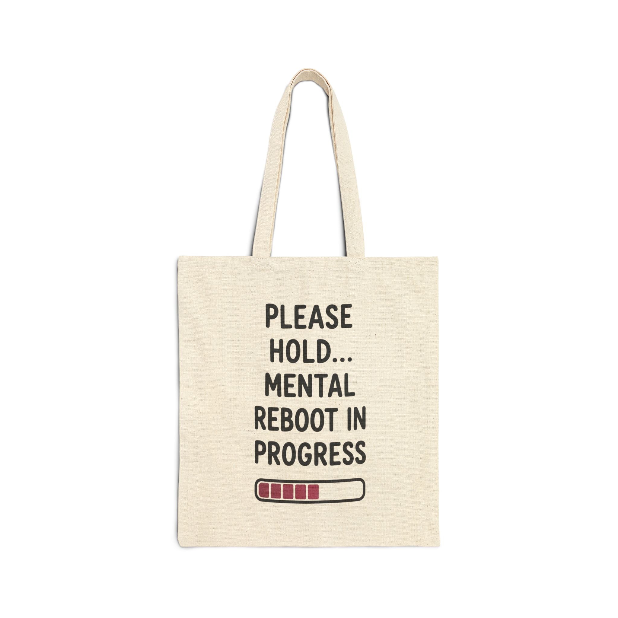 Please Hold… Mental Reboot in Progress Tote Bag Canvas Carryall
