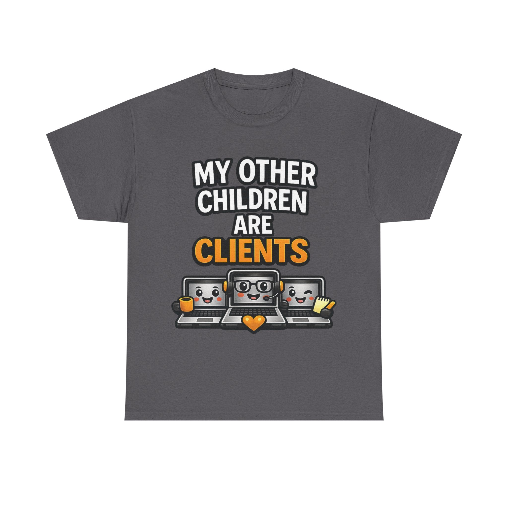 My Other Children Are Clients Unisex Heavy Cotton T-Shirt