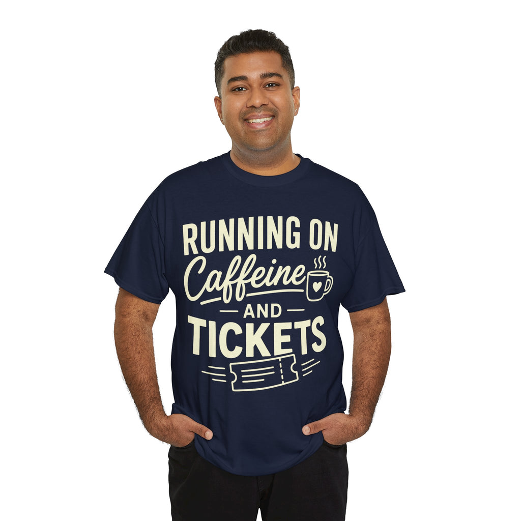 Running on Caffeine and Tickets Unisex Heavy Cotton T-Shirt