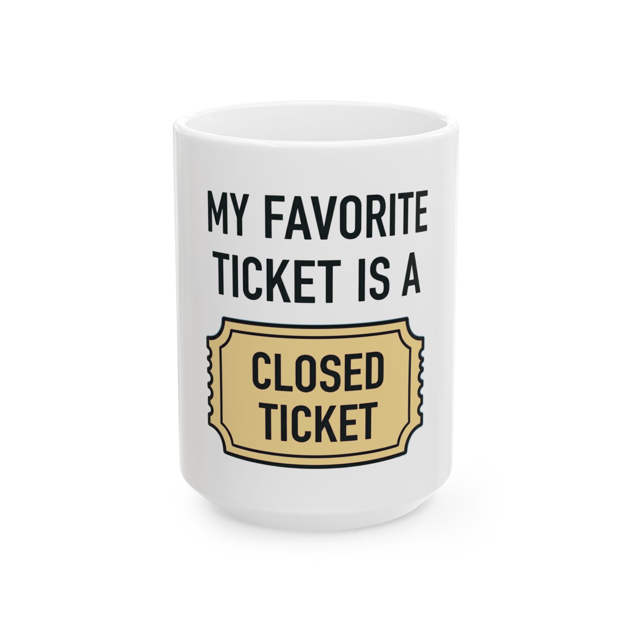 "My Favorite Ticket Is A Closed Ticket" Support Agent Coffee Mug