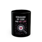 Coffee Mug – "Debugging My Code and My Life" Cute Programmer Gift