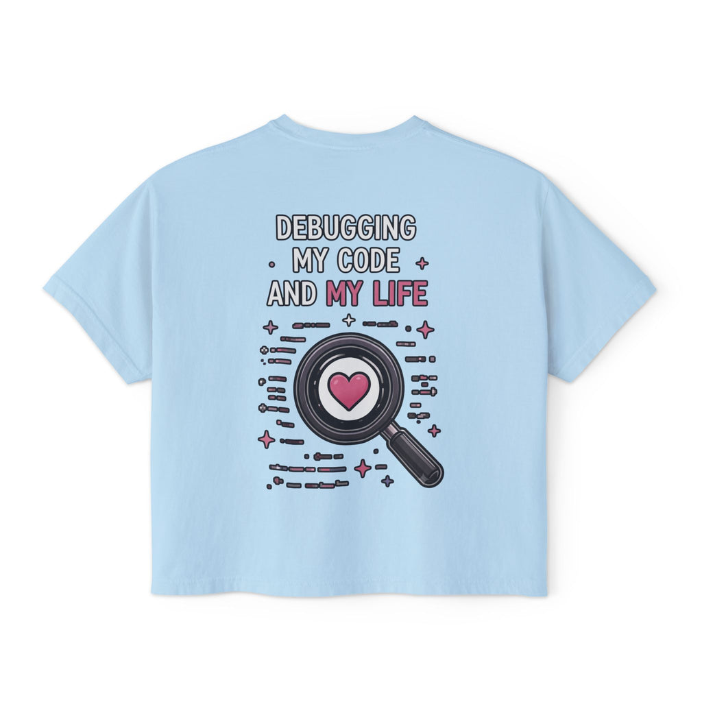 Debugging My Code and My life Women's Boxy T-Shirt