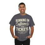 Running on Caffeine and Tickets Unisex Heavy Cotton T-Shirt